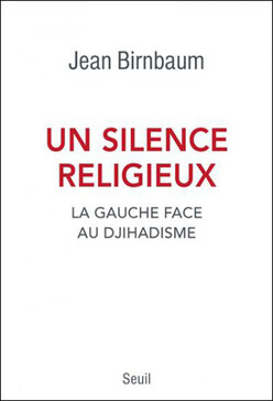 Un silence religieux - Jean Birnbaum, Seuil 