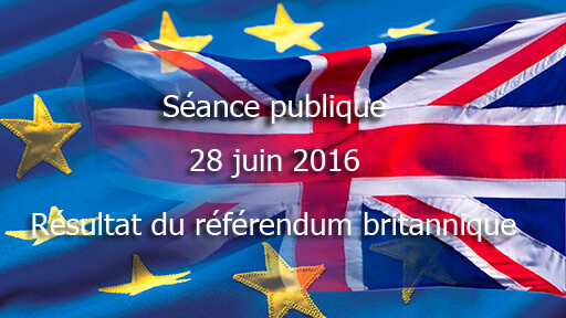 Débat en séance publique sur les suites du référendum britannique